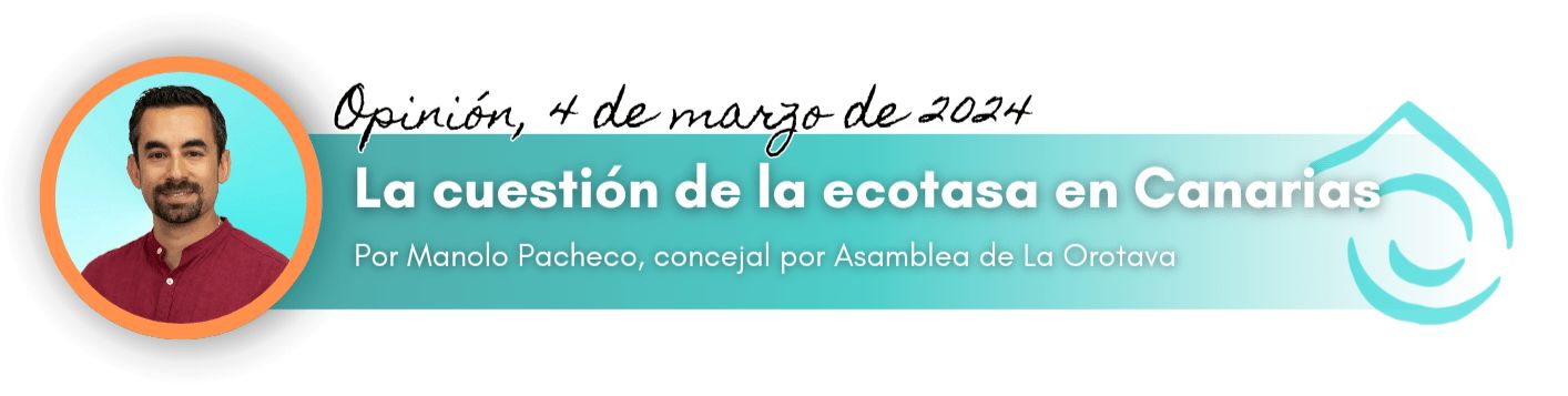 Opinión: “La cuestión de la ‘ecotasa’ en Canarias”, por Manolo Pacheco
